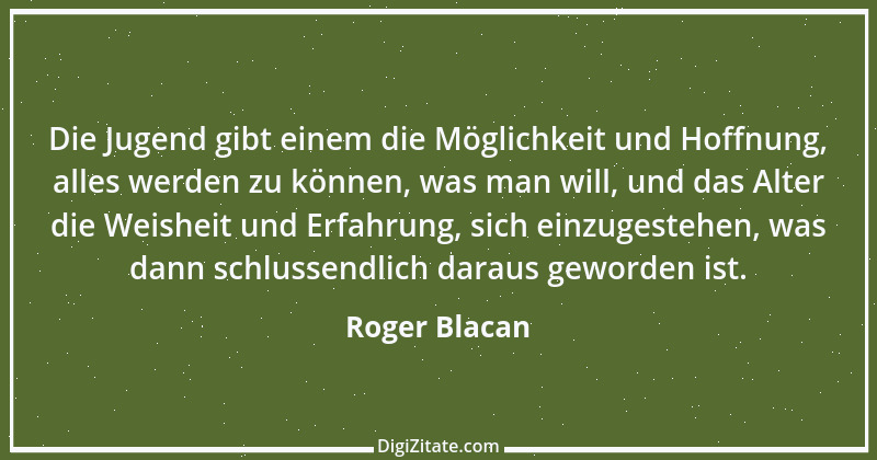 Zitat von Roger Blacan 10