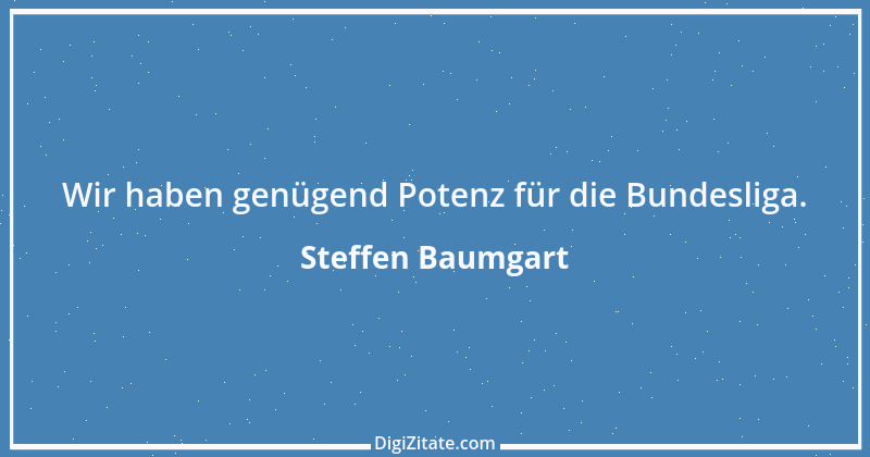 Zitat von Steffen Baumgart 2