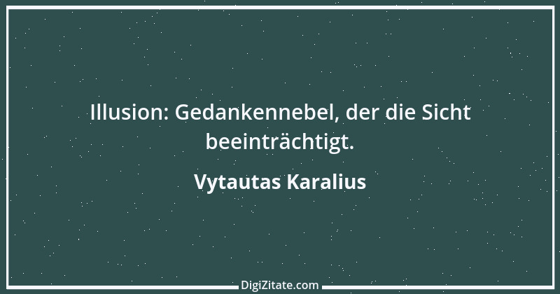 Zitat von Vytautas Karalius 26