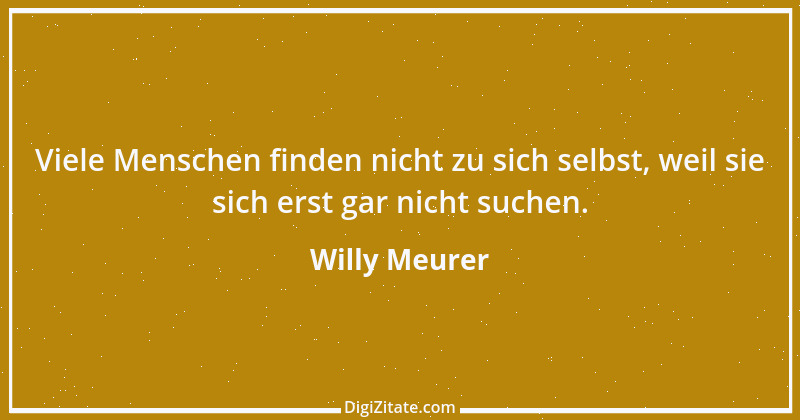 Zitat von Willy Meurer 276