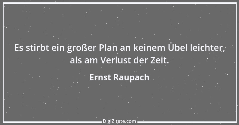 Zitat von Ernst Raupach 48