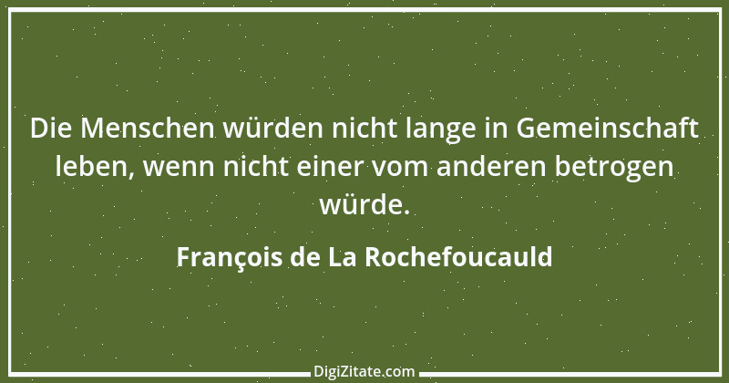 Zitat von François de La Rochefoucauld 664