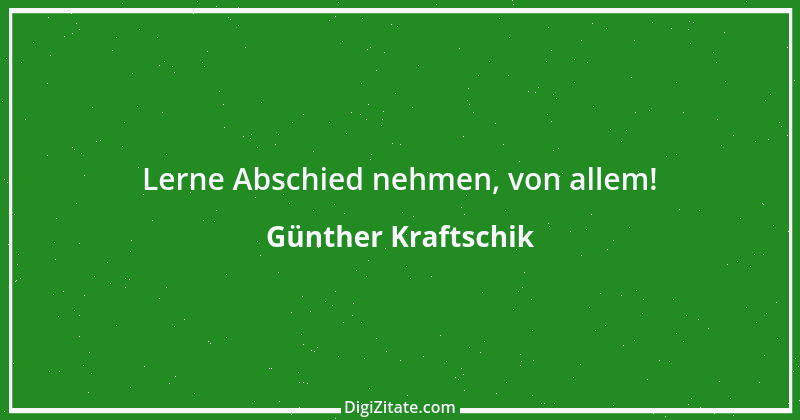 Zitat von Günther Kraftschik 25