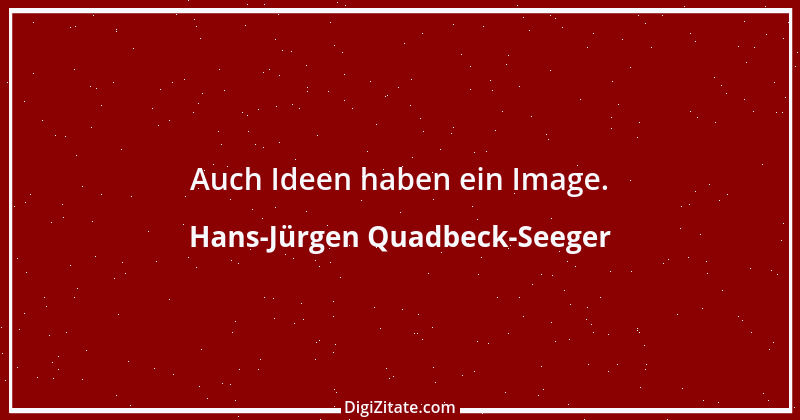 Zitat von Hans-Jürgen Quadbeck-Seeger 379