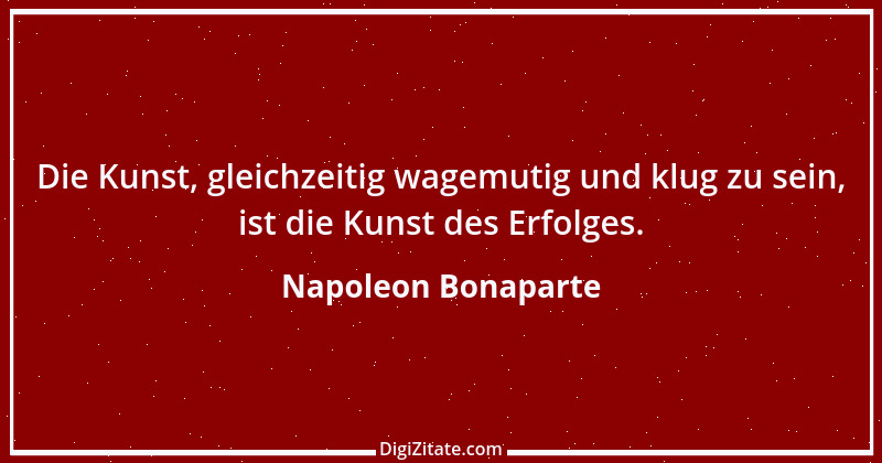 Zitat von Napoleon Bonaparte 101