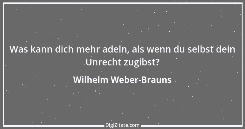 Zitat von Wilhelm Weber-Brauns 64