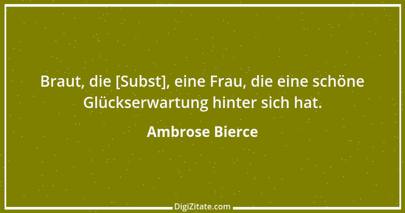 Zitat von Ambrose Bierce 206