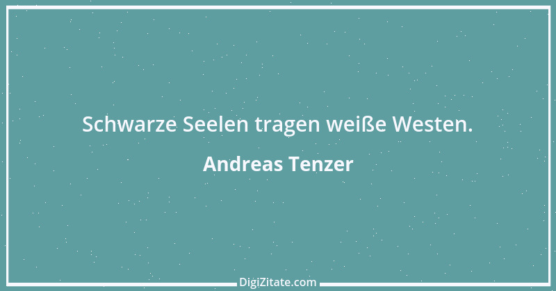 Zitat von Andreas Tenzer 319