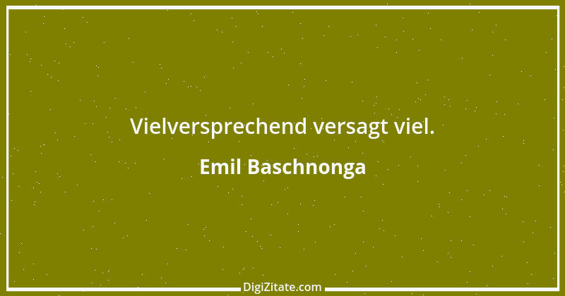 Zitat von Emil Baschnonga 372