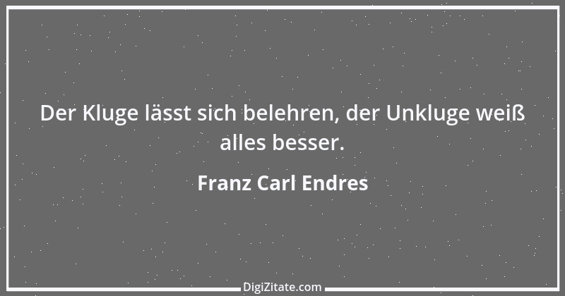 Zitat von Franz Carl Endres 47