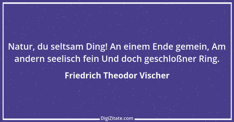 Zitat von Friedrich Theodor Vischer 107