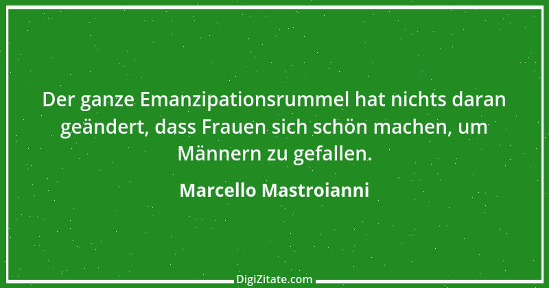 Zitat von Marcello Mastroianni 1