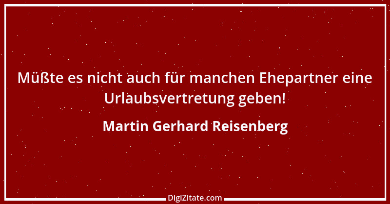 Zitat von Martin Gerhard Reisenberg 291