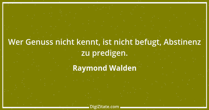 Zitat von Raymond Walden 449