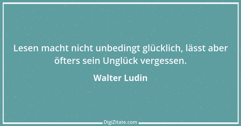 Zitat von Walter Ludin 1478