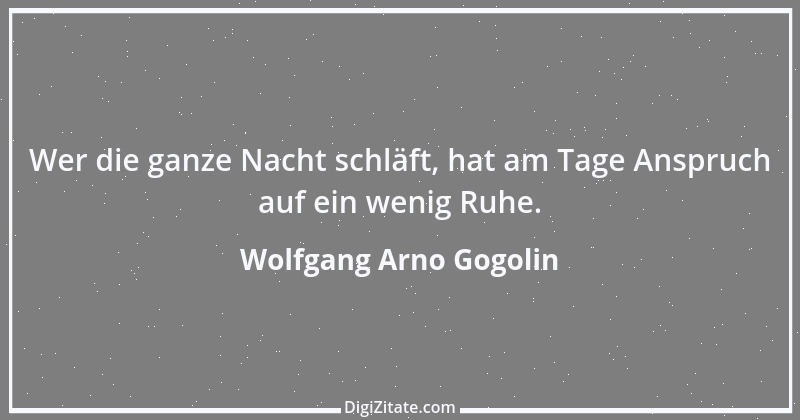 Zitat von Wolfgang Arno Gogolin 25