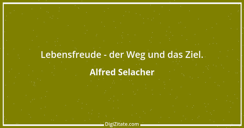 Zitat von Alfred Selacher 301