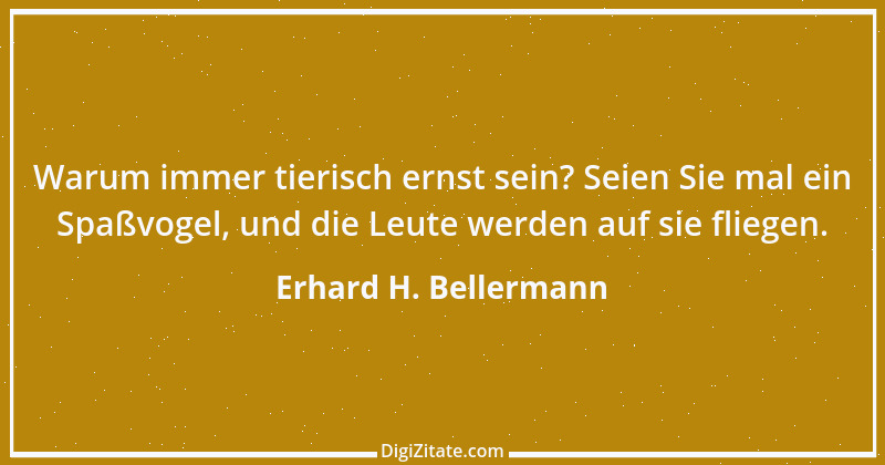 Zitat von Erhard H. Bellermann 491