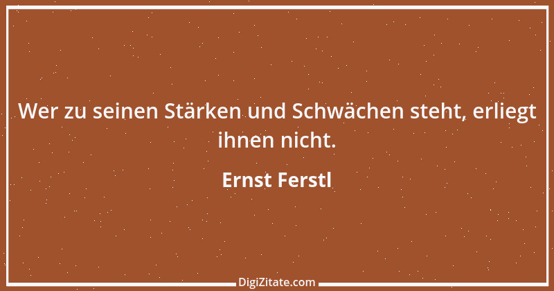 Zitat von Ernst Ferstl 418