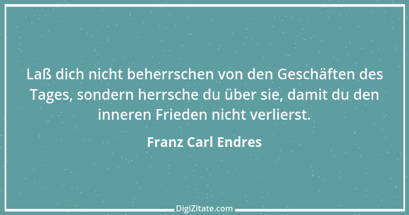 Zitat von Franz Carl Endres 48