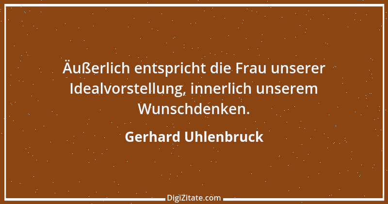 Zitat von Gerhard Uhlenbruck 797