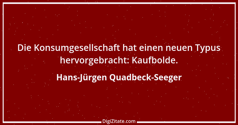 Zitat von Hans-Jürgen Quadbeck-Seeger 605