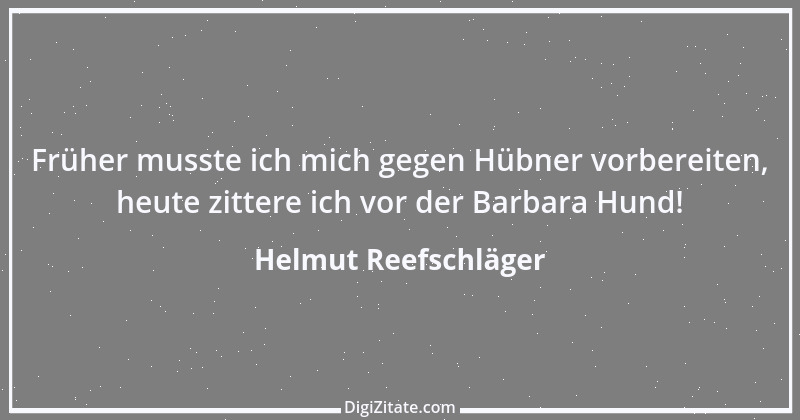 Zitat von Helmut Reefschläger 2