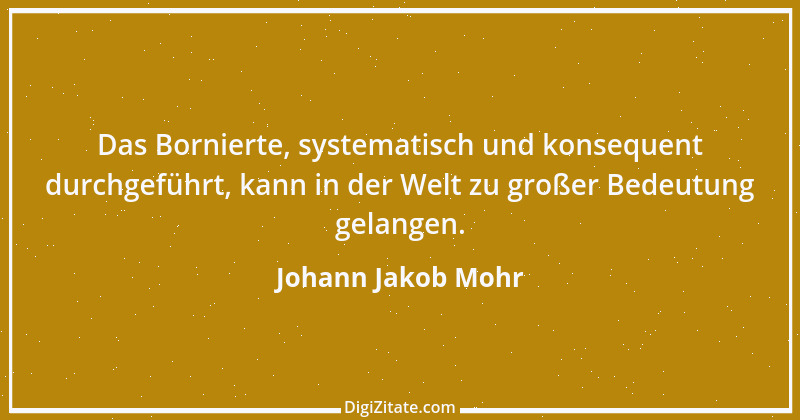 Zitat von Johann Jakob Mohr 11