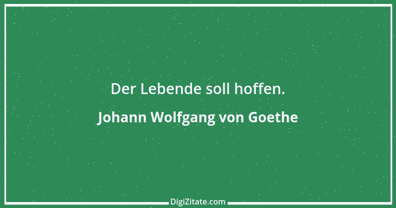 Zitat von Johann Wolfgang von Goethe 1977