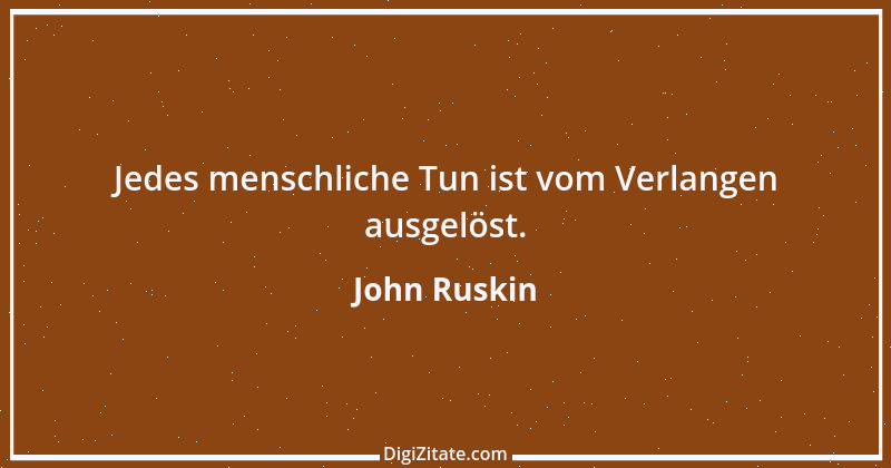 Zitat von John Ruskin 102