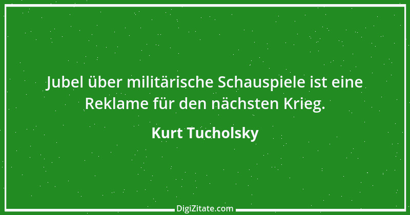 Zitat von Kurt Tucholsky 518