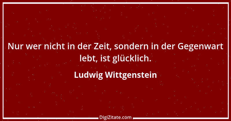 Zitat von Ludwig Wittgenstein 30