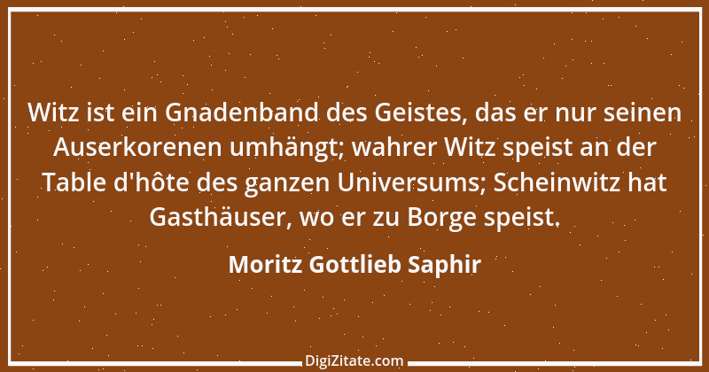 Zitat von Moritz Gottlieb Saphir 73