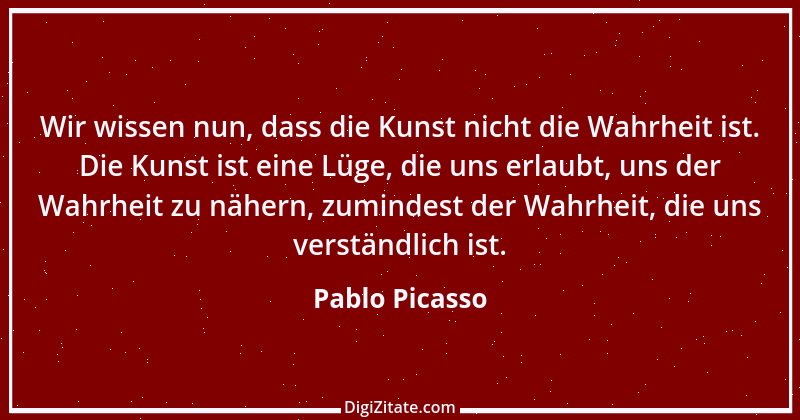 Zitat von Pablo Picasso 35