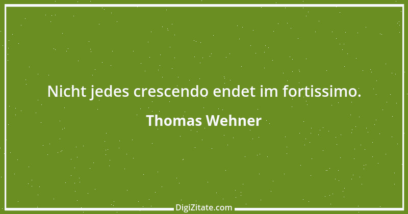 Zitat von Thomas Wehner 20