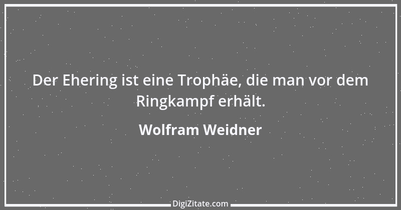 Zitat von Wolfram Weidner 135