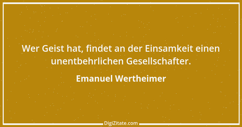 Zitat von Emanuel Wertheimer 53