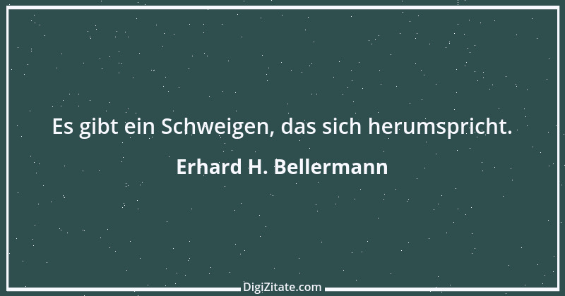 Zitat von Erhard H. Bellermann 492