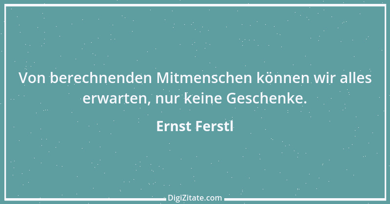 Zitat von Ernst Ferstl 419