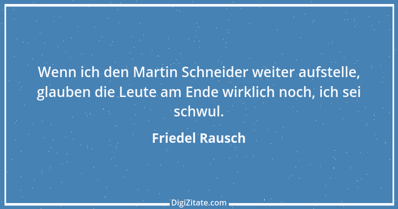 Zitat von Friedel Rausch 2