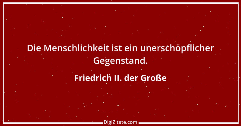 Zitat von Friedrich II. der Große 130