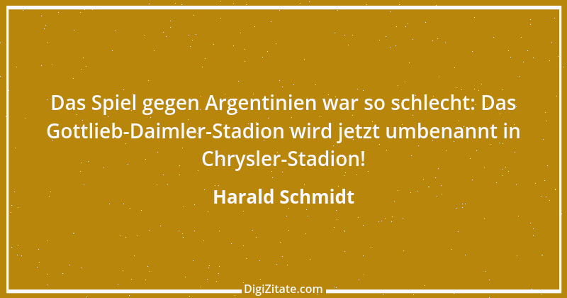 Zitat von Harald Schmidt 296