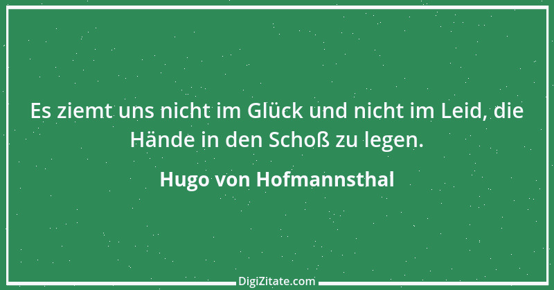 Zitat von Hugo von Hofmannsthal 117