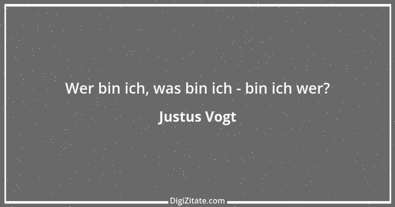 Zitat von Justus Vogt 120