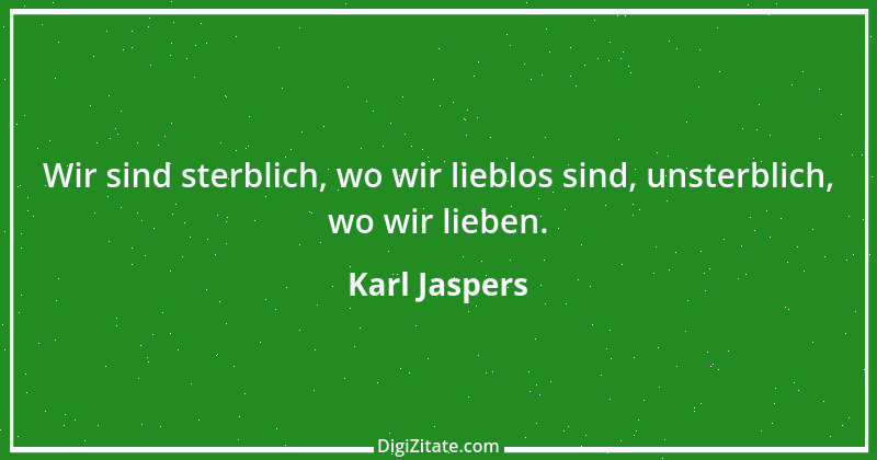 Zitat von Karl Jaspers 4