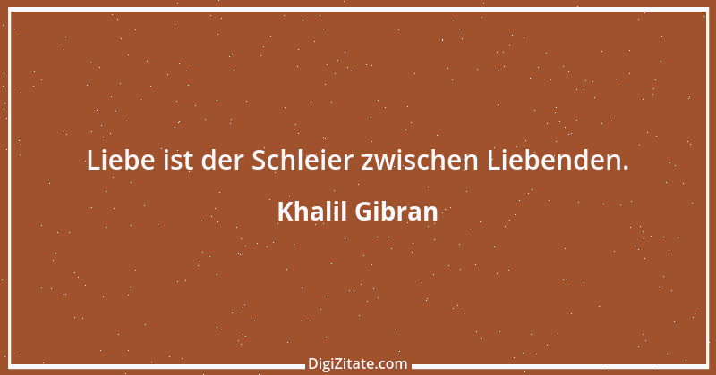 Zitat von Khalil Gibran 148