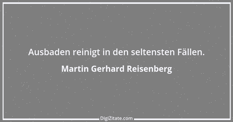 Zitat von Martin Gerhard Reisenberg 2293