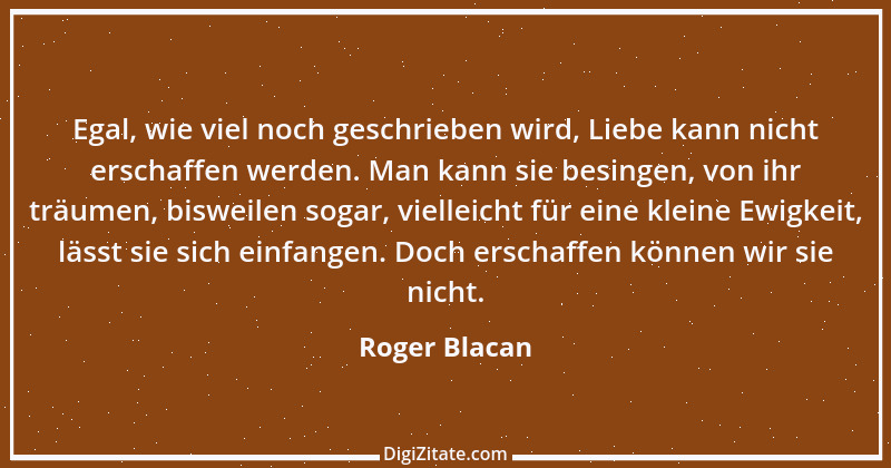 Zitat von Roger Blacan 13