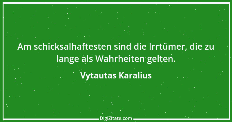 Zitat von Vytautas Karalius 29