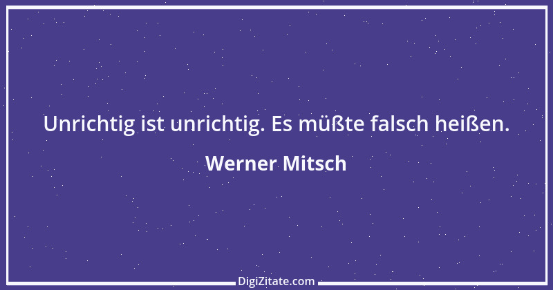 Zitat von Werner Mitsch 682